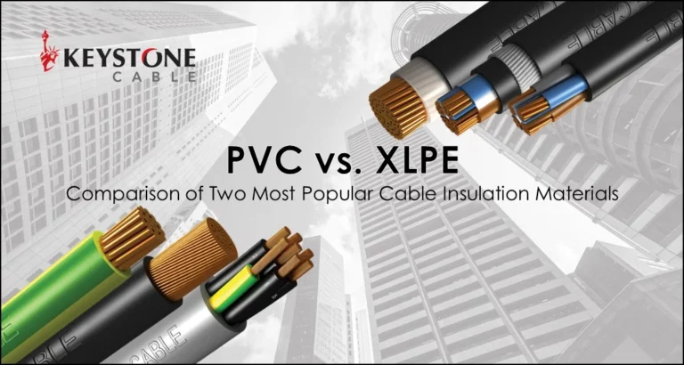 PVC vs. XLPE: Comparison of Two Most Popular Cable Insulations