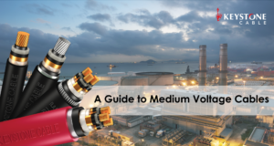 A Guide to Medium Voltage Cables - Keystone Cable